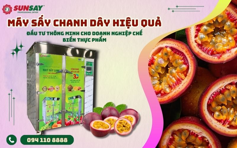 Máy sấy chanh dây hiệu quả